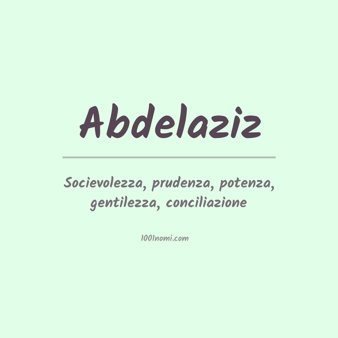 Significato del nome Abdelaziz Significato del nome Abdelaziz