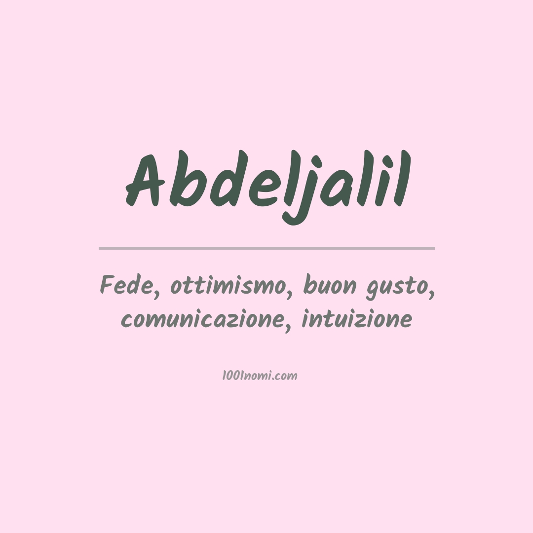 Significato del nome Abdeljalil Significato del nome Abdeljalil