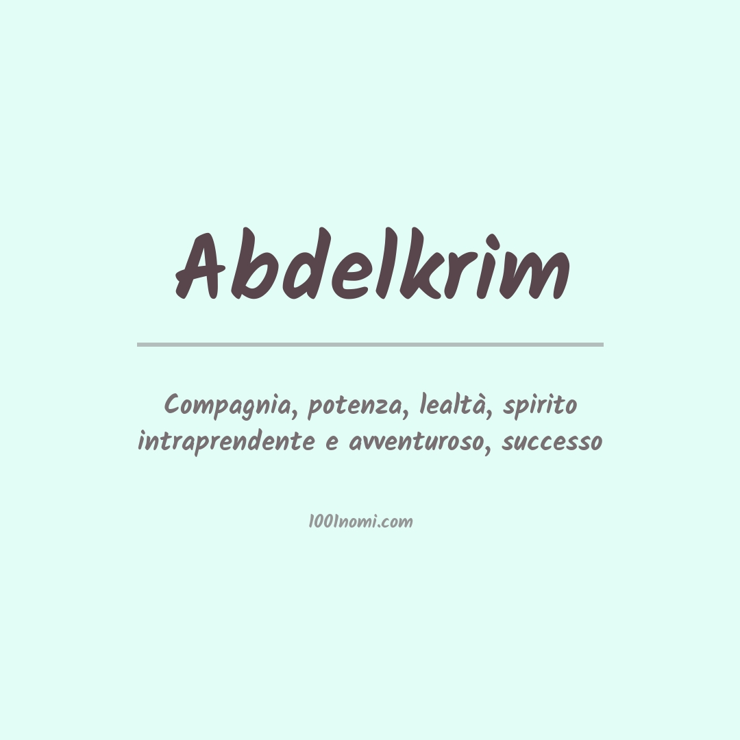 Significato del nome Abdelkrim Significato del nome Abdelkrim