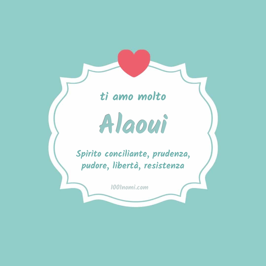 ti amo molto Alaoui Ti amo molto Alaoui
