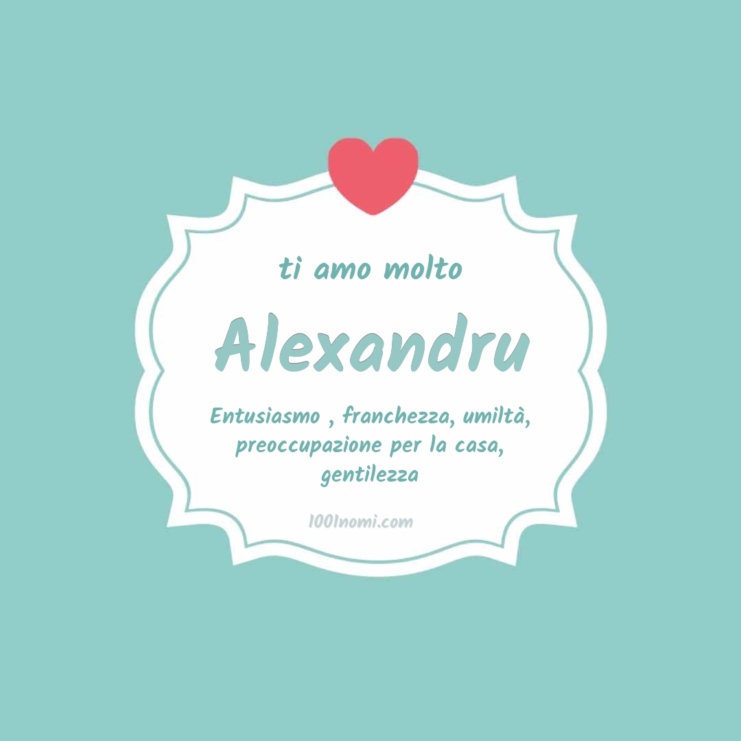 Ti amo molto Alexandru