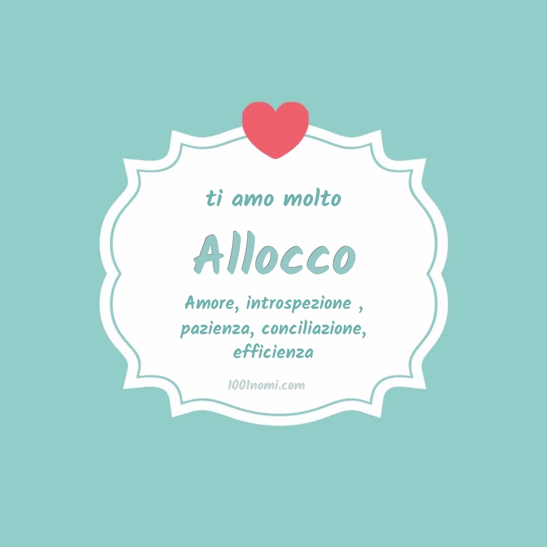 Ti amo molto Allocco