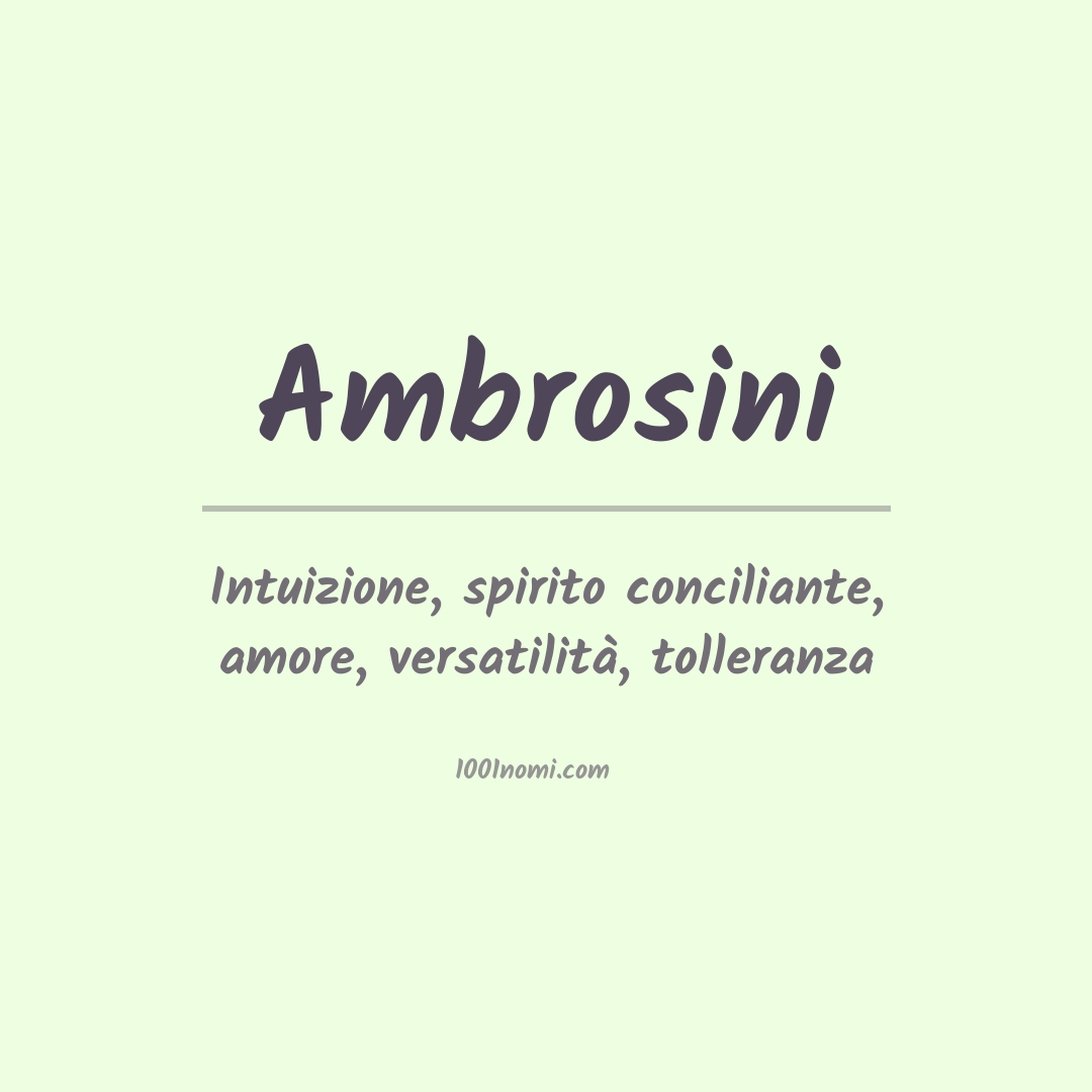 Significato del nome Ambrosini Significato del nome Ambrosini