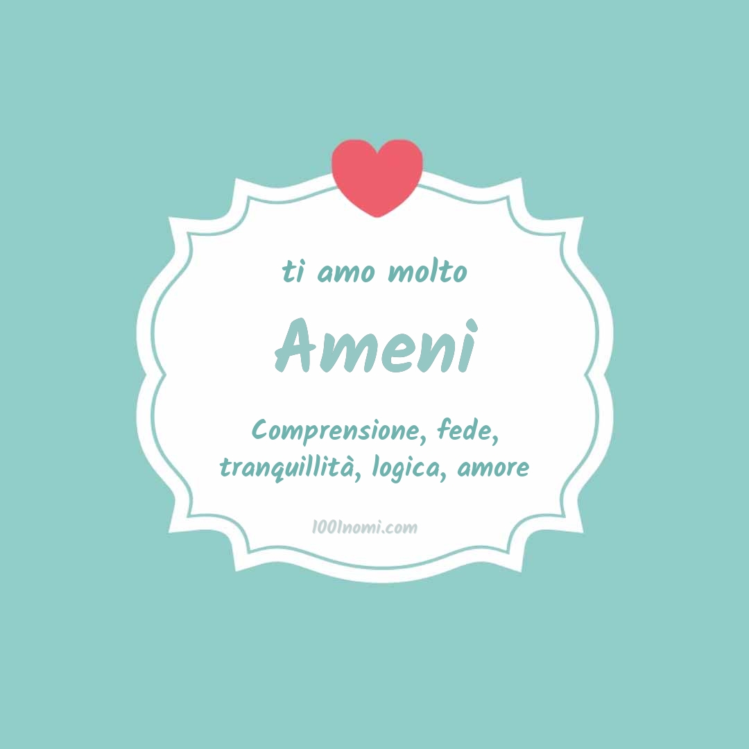 ti amo molto Ameni Ti amo molto Ameni