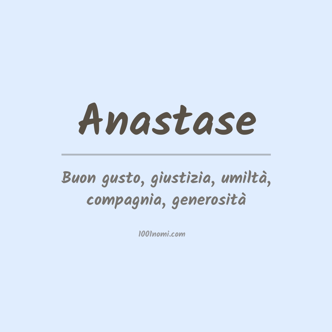 Significato del nome Anastase Significato del nome Anastase