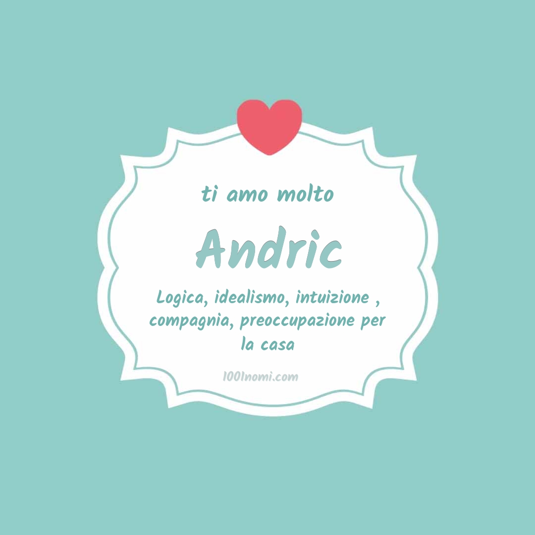 Ti amo molto Andric