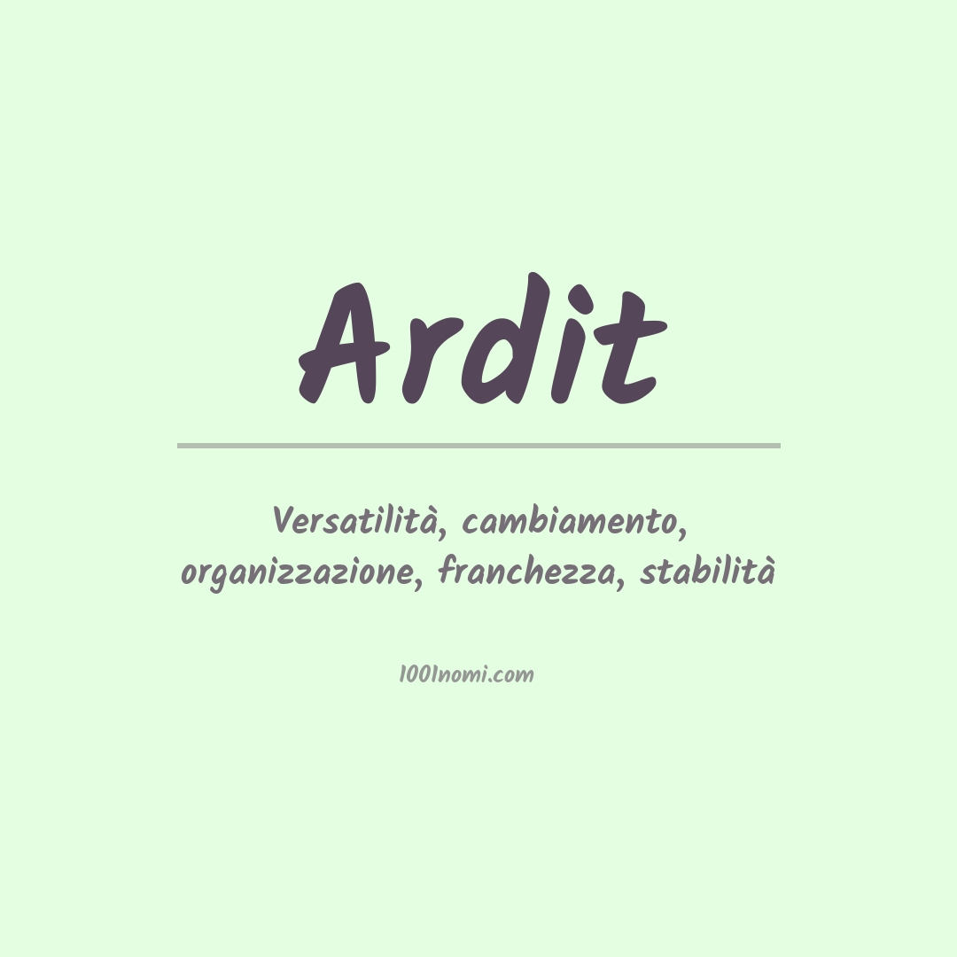 Significato del nome Ardit Significato del nome Ardit