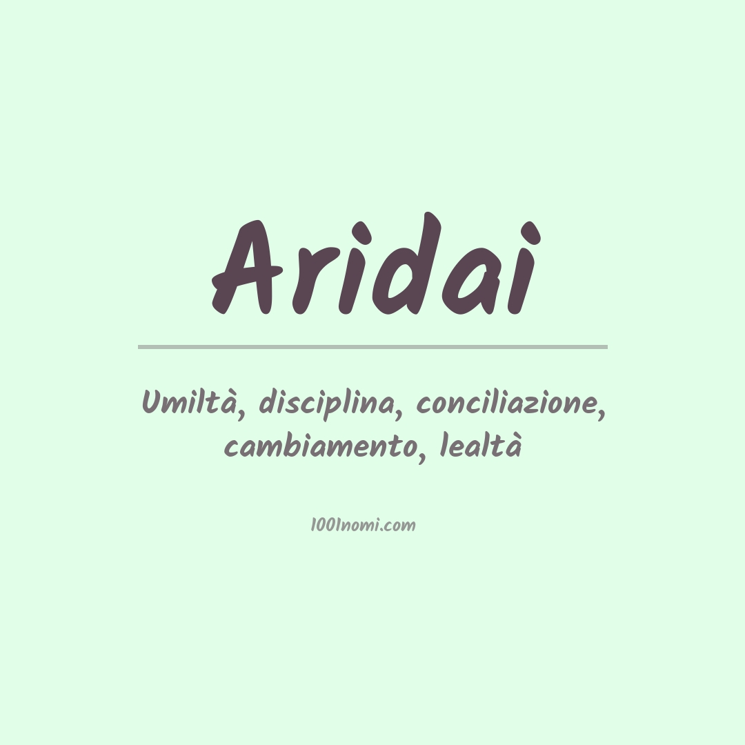 Significato del nome Aridai Significato del nome Aridai