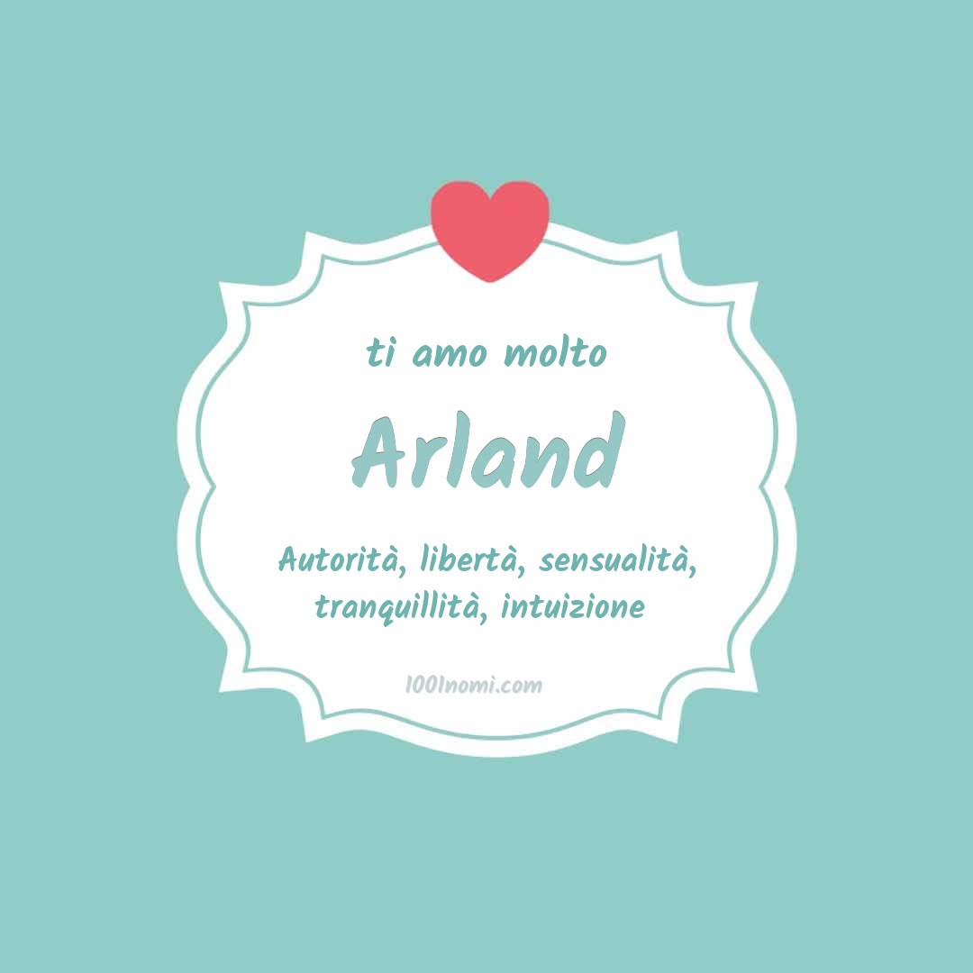 Ti amo molto Arland Ti amo molto Arland
