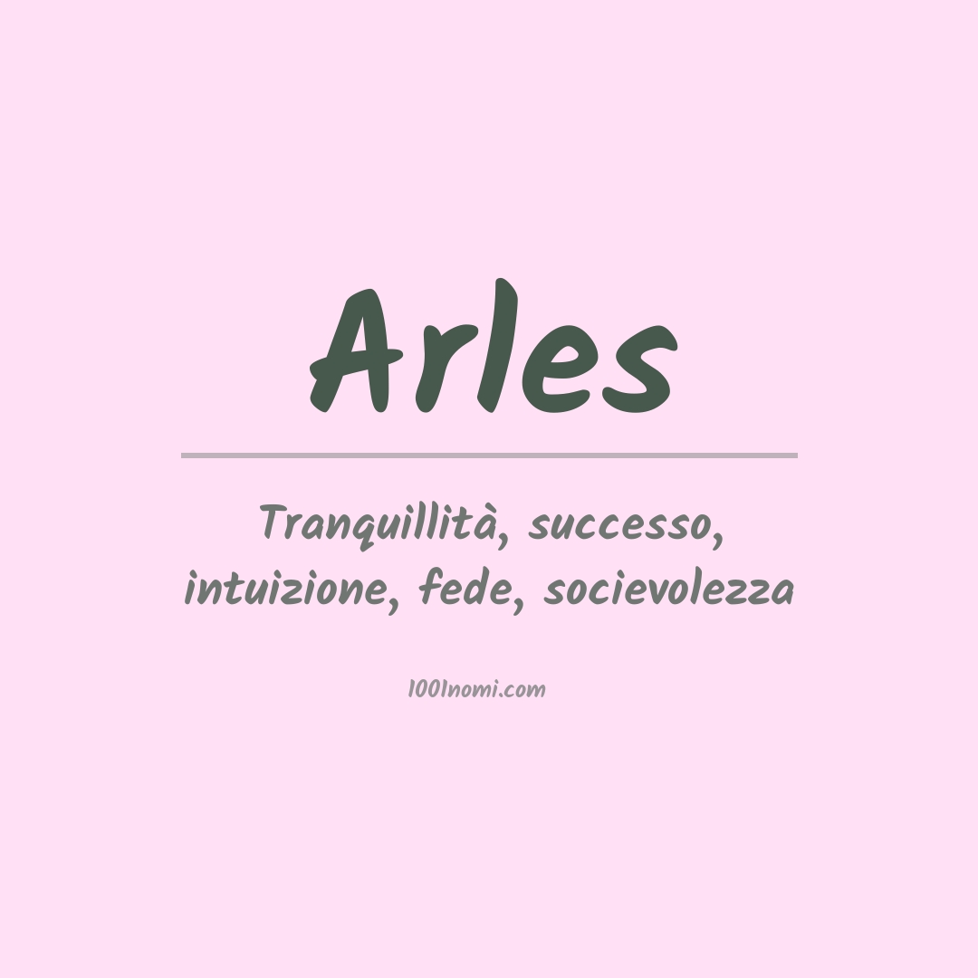 Significato del nome Arles