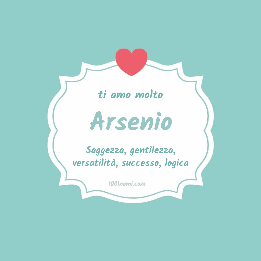 ti amo molto Arsenio Ti amo molto Arsenio