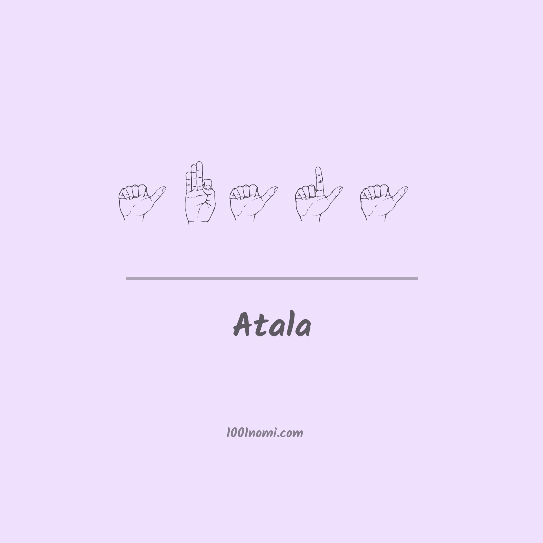 Atala nella lingua dei segni Atala nella lingua dei segni