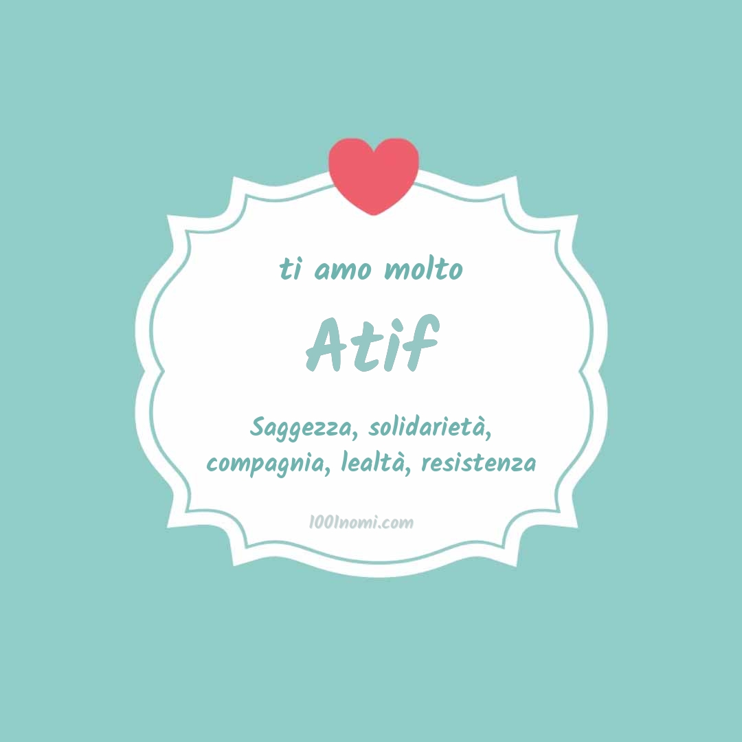 Ti amo molto Atif