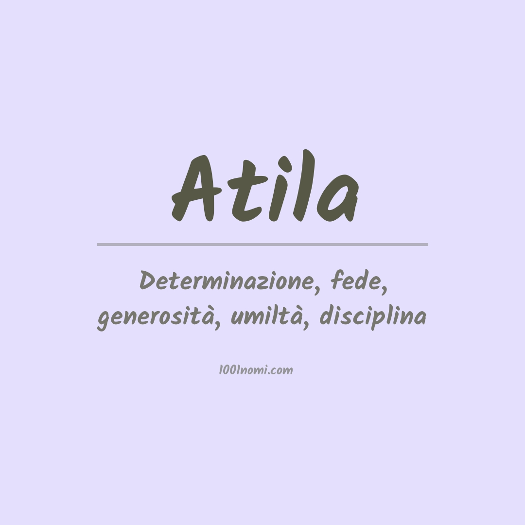 Significato del nome Atila