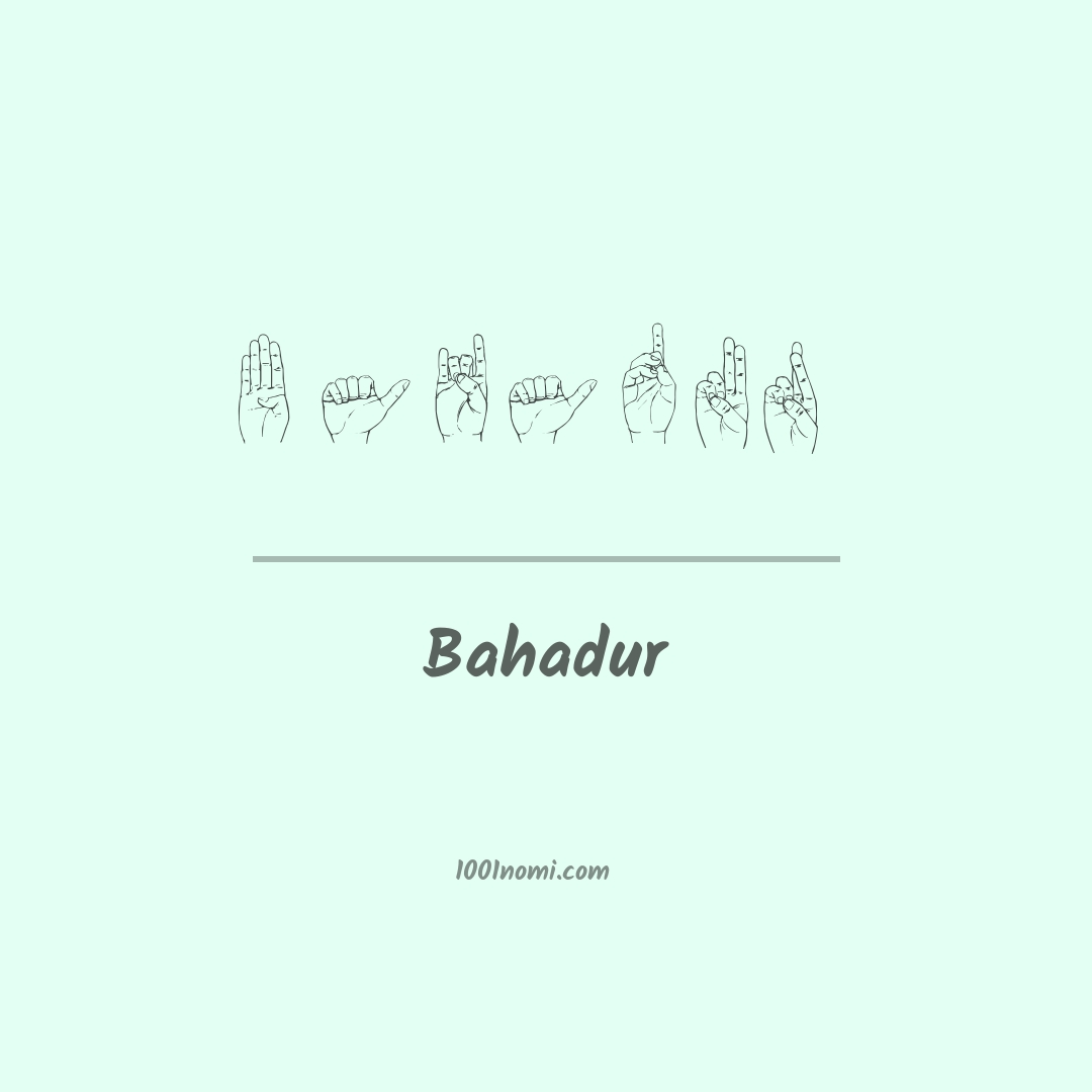 Bahadur nella lingua dei segni