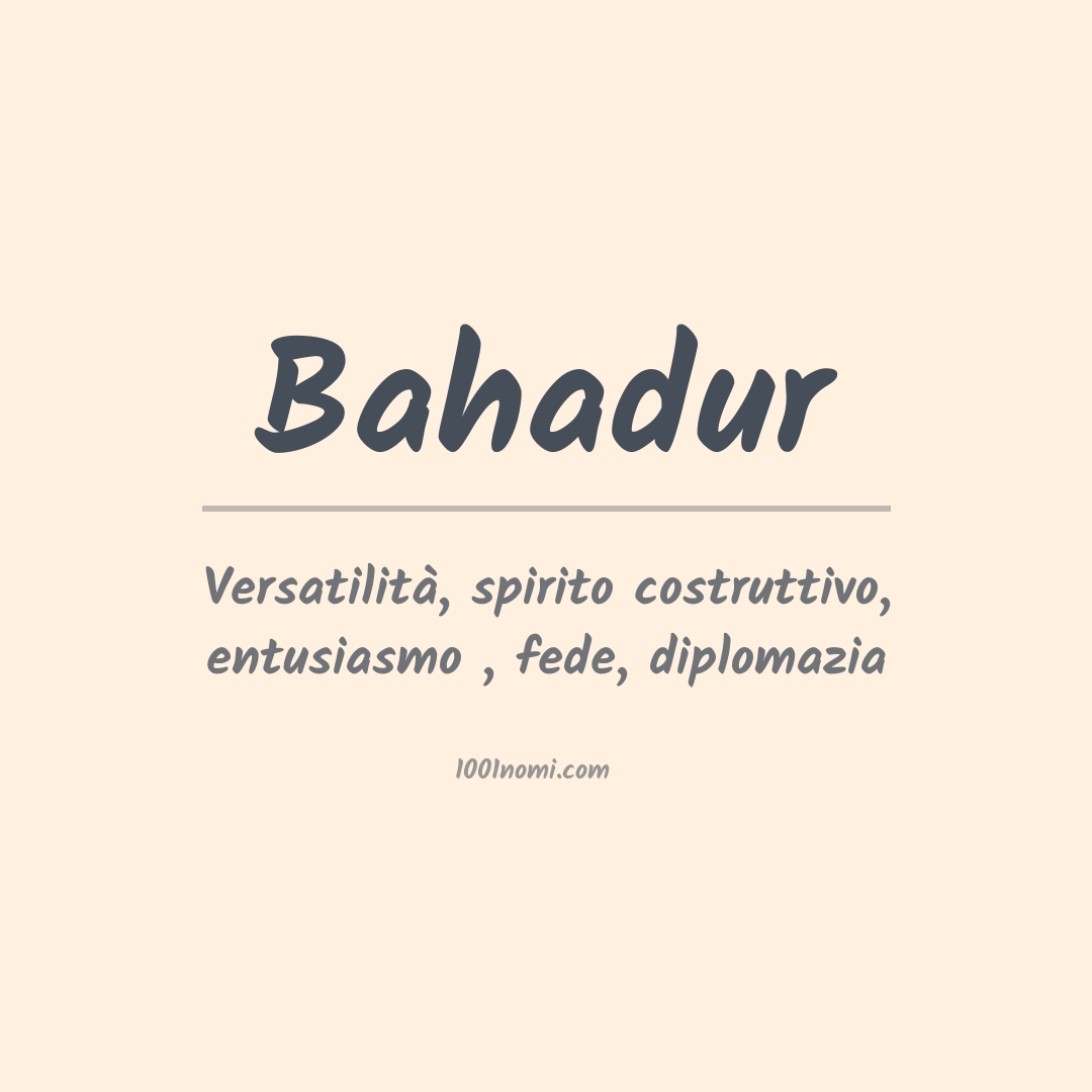 Significato del nome Bahadur