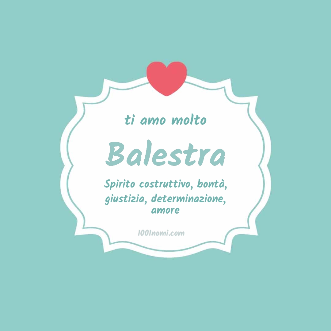 Ti amo molto Balestra