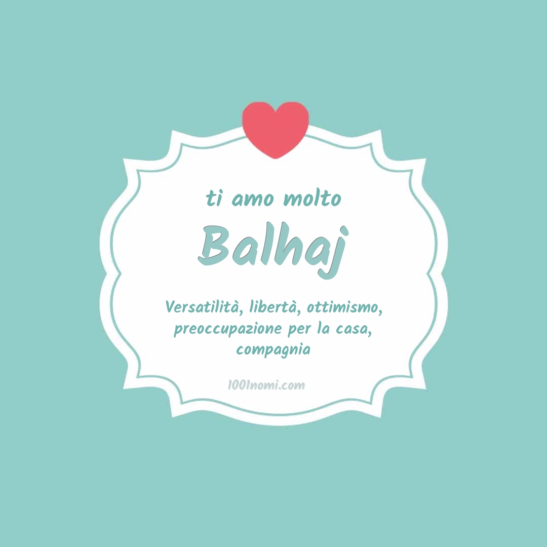 Ti amo molto Balhaj