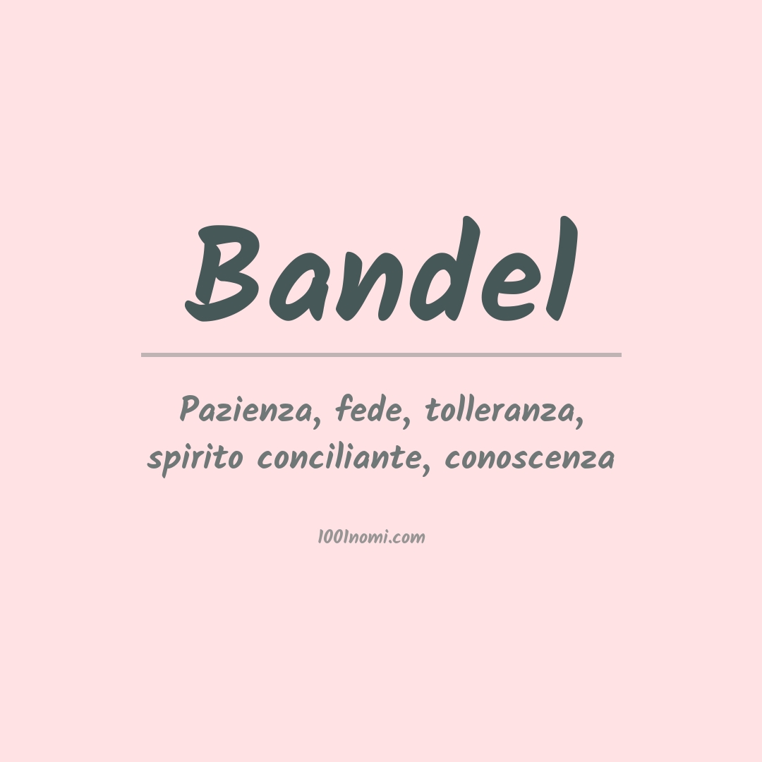 Significato del nome Bandel