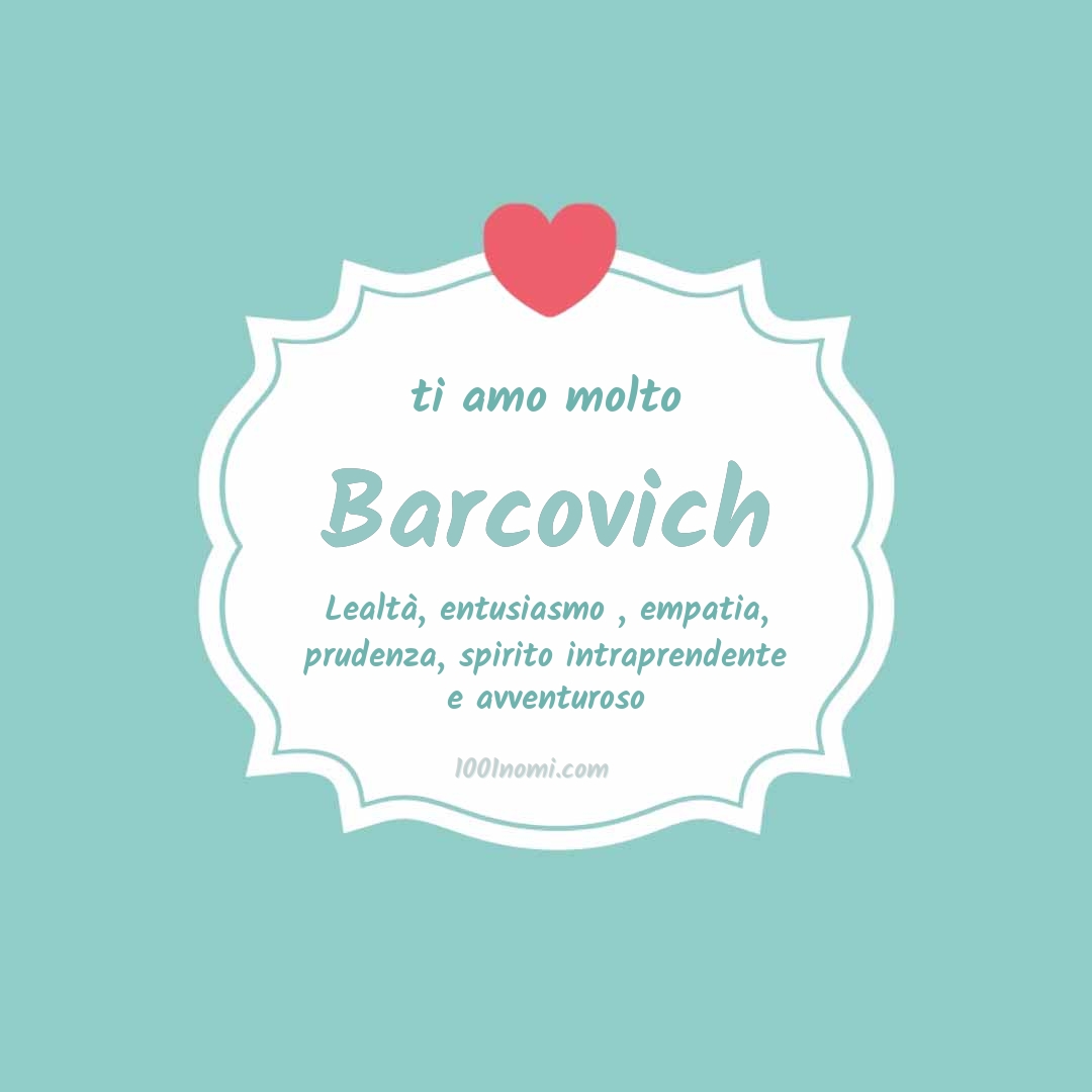 Ti amo molto Barcovich