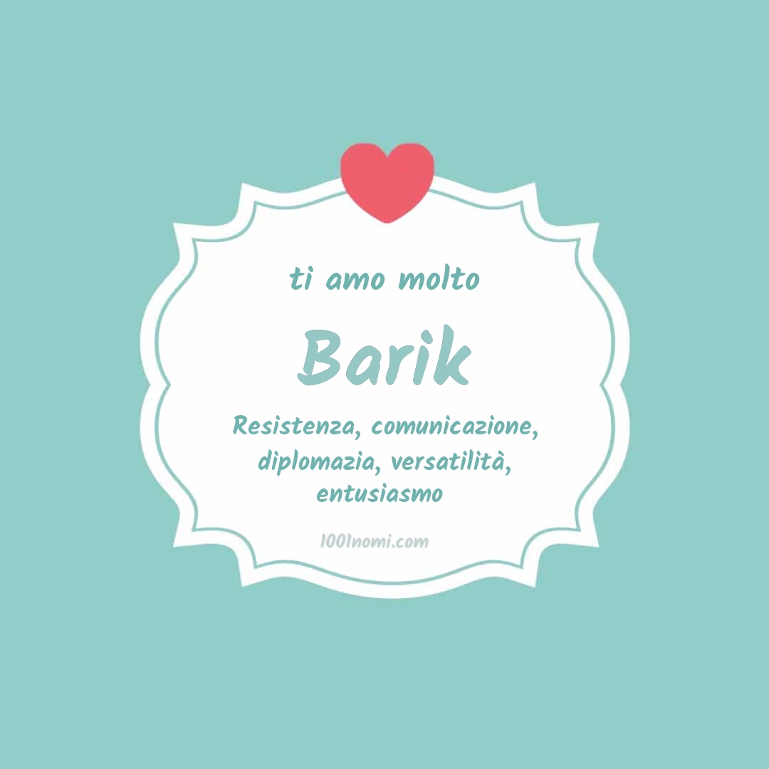 Ti amo molto Barik