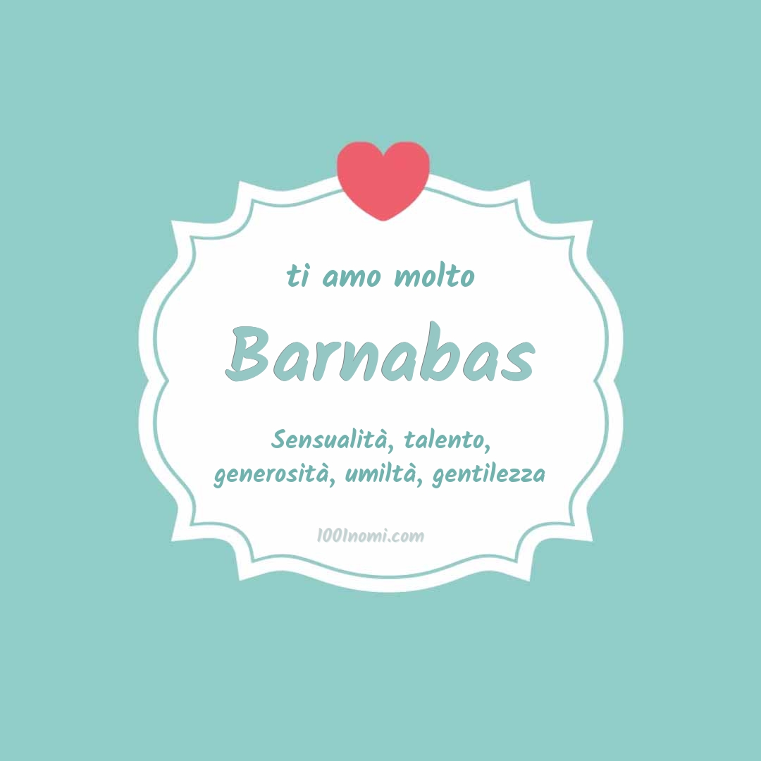 Ti amo molto Barnabas