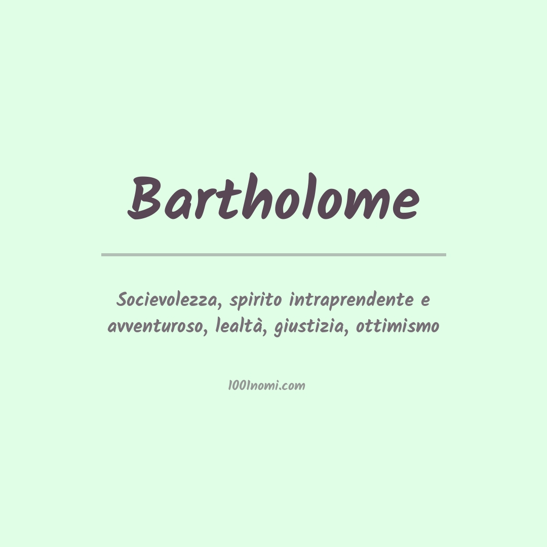 Significato del nome Bartholome Significato del nome Bartholome