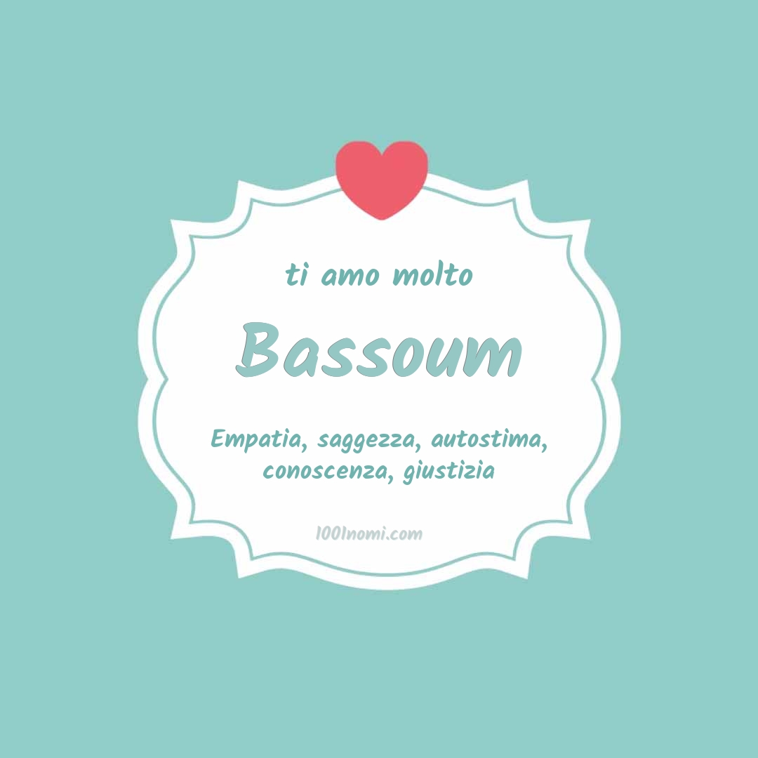 Ti amo molto Bassoum