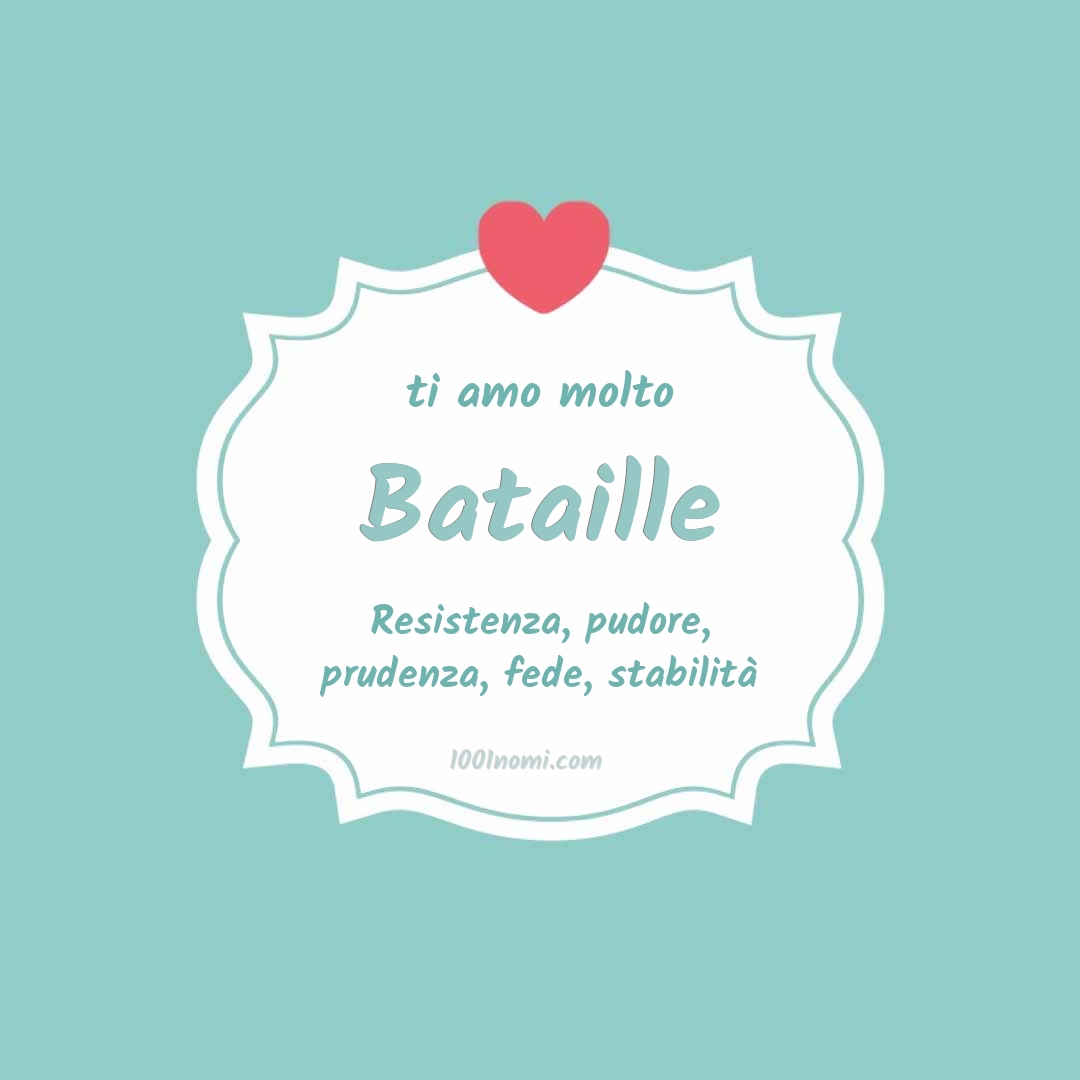 Ti amo molto Bataille