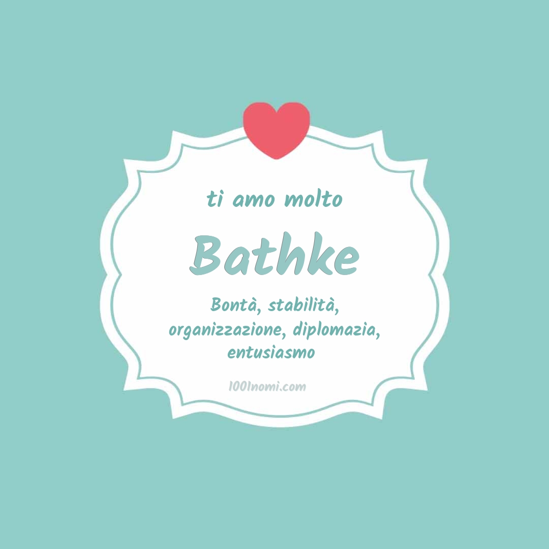 ti amo molto Bathke Ti amo molto Bathke