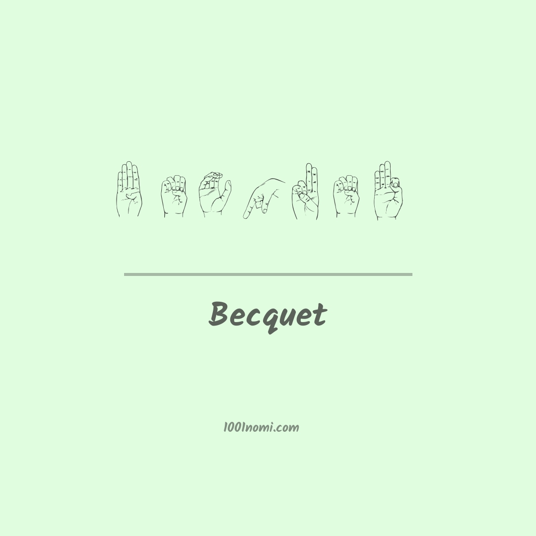 Becquet nella lingua dei segni Becquet nella lingua dei segni