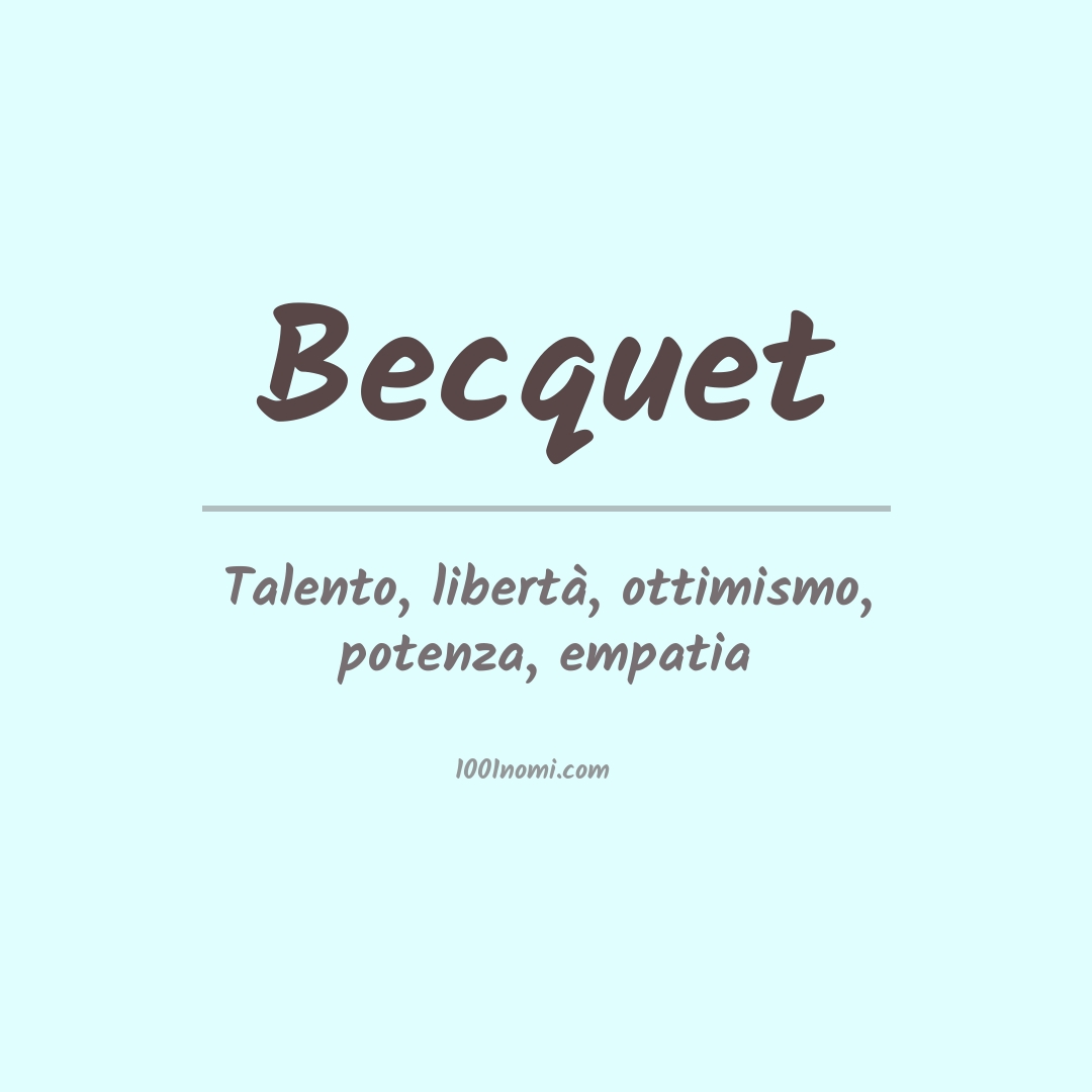Significato del nome Becquet Significato del nome Becquet