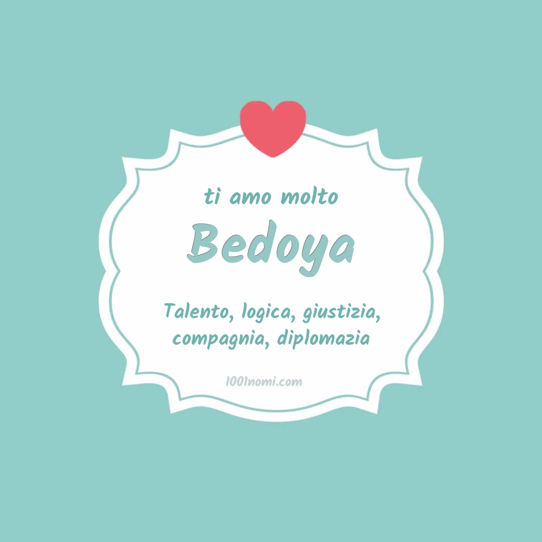 Ti amo molto Bedoya