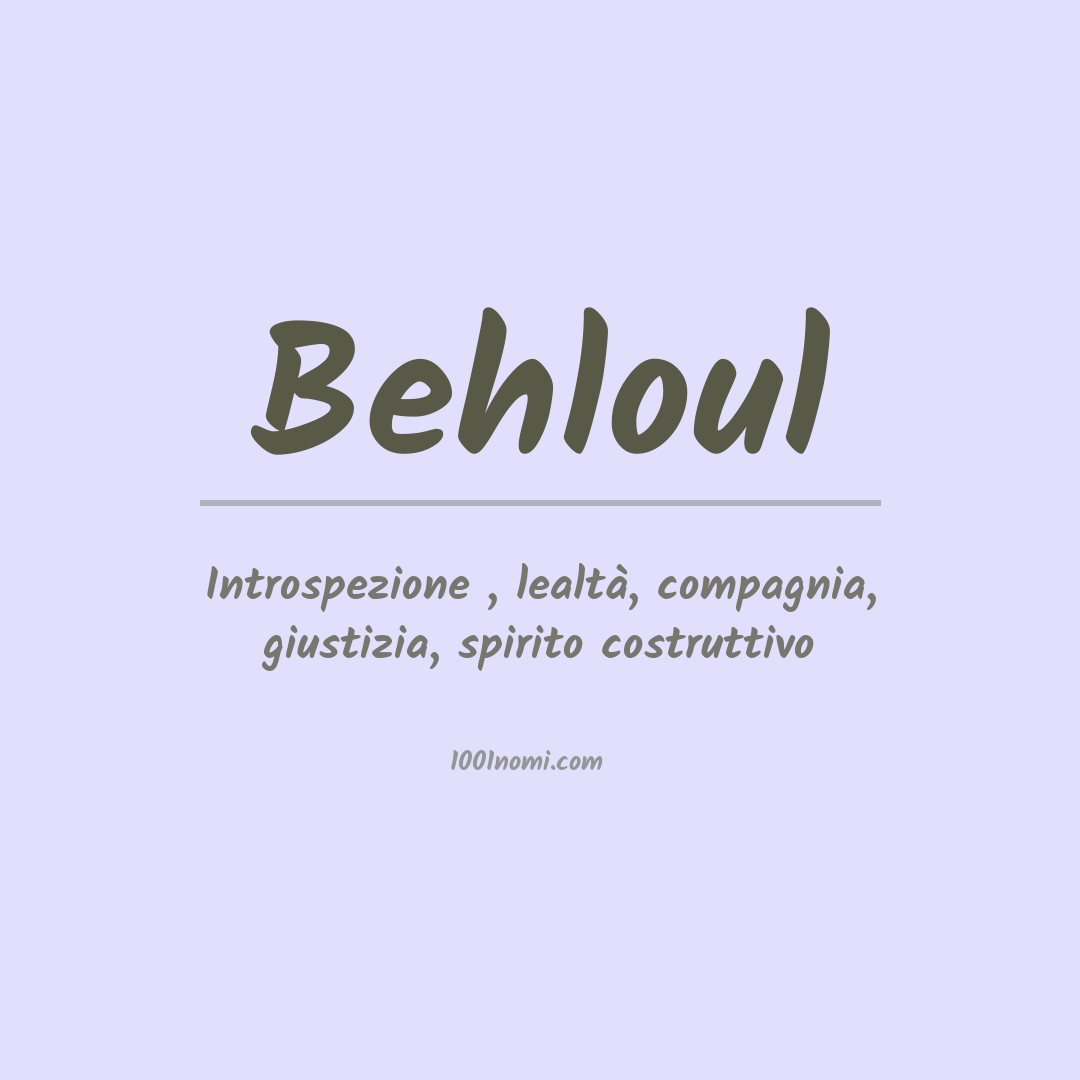 Significato del nome Behloul Significato del nome Behloul