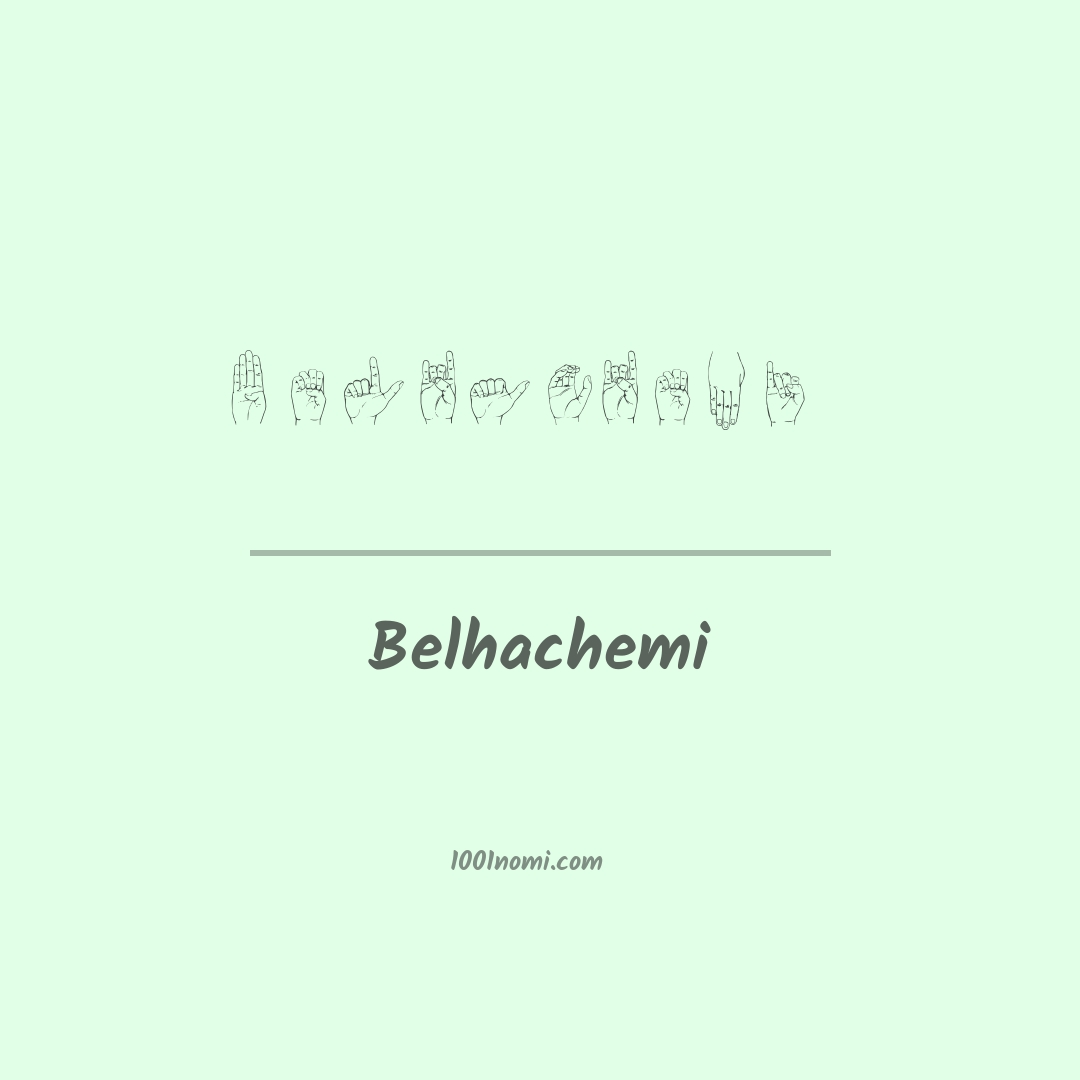 Belhachemi nella lingua dei segni Belhachemi nella lingua dei segni