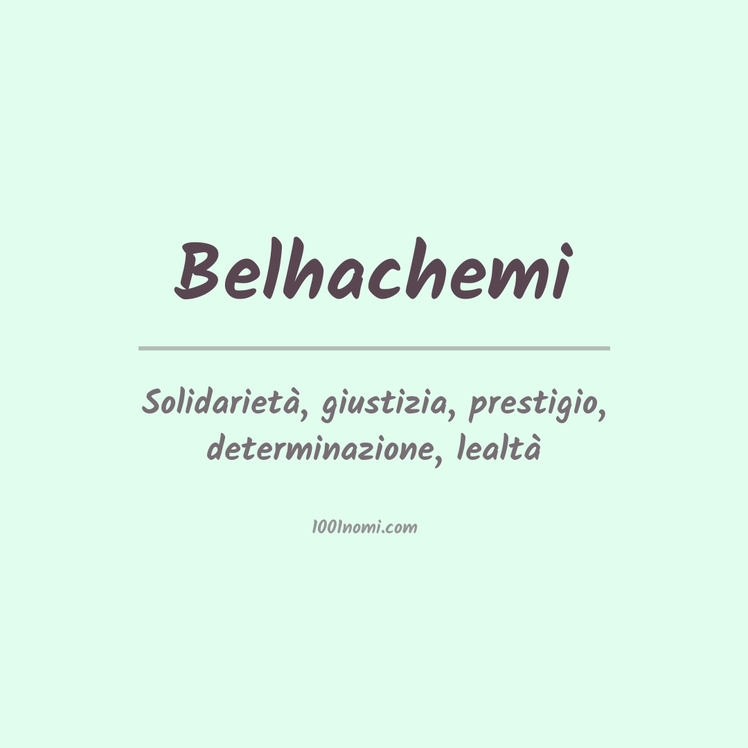 Significato del nome Belhachemi Significato del nome Belhachemi