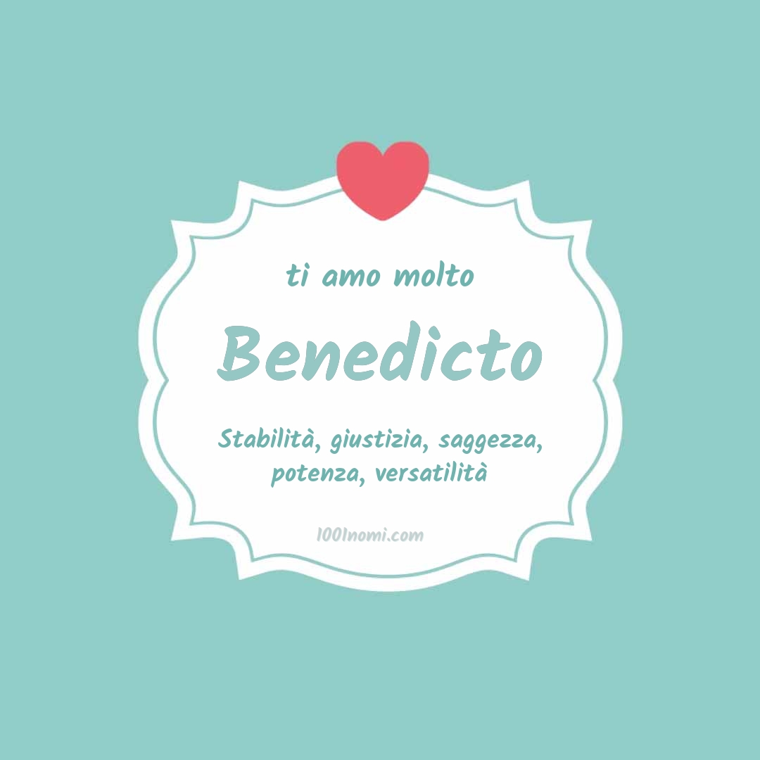 Ti amo molto Benedicto