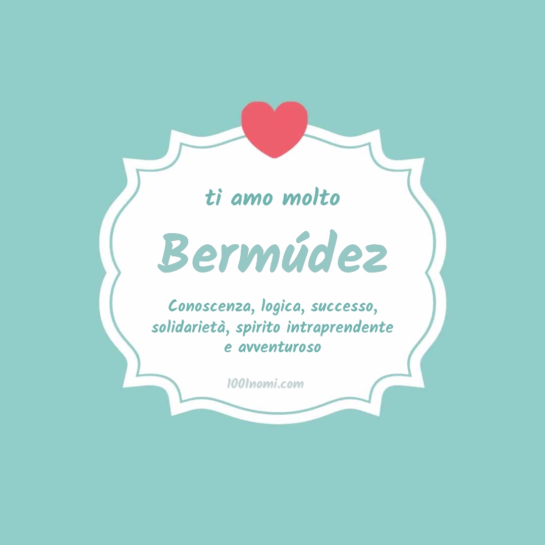 Ti amo molto Bermúdez