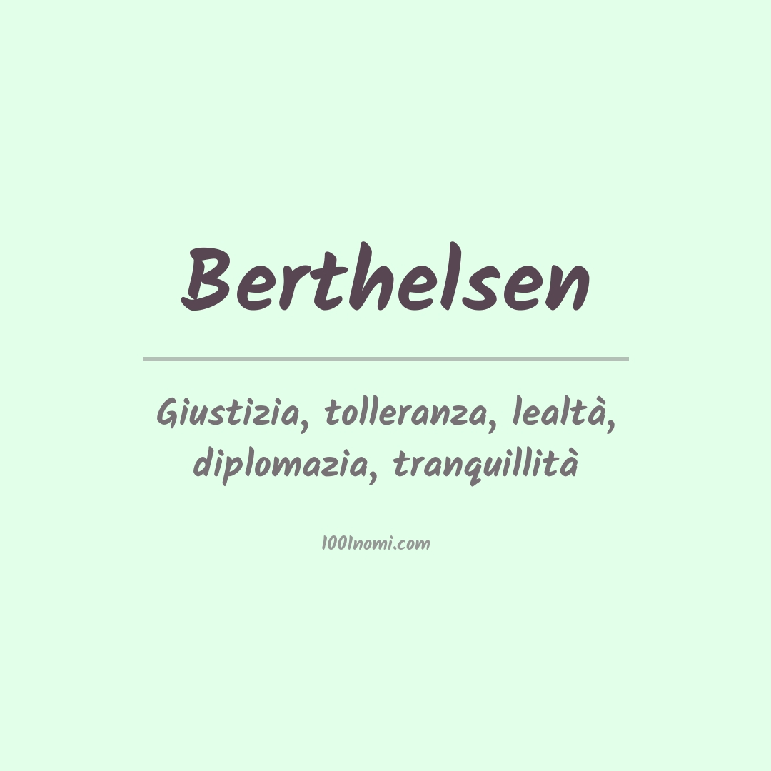 Significato del nome Berthelsen Significato del nome Berthelsen