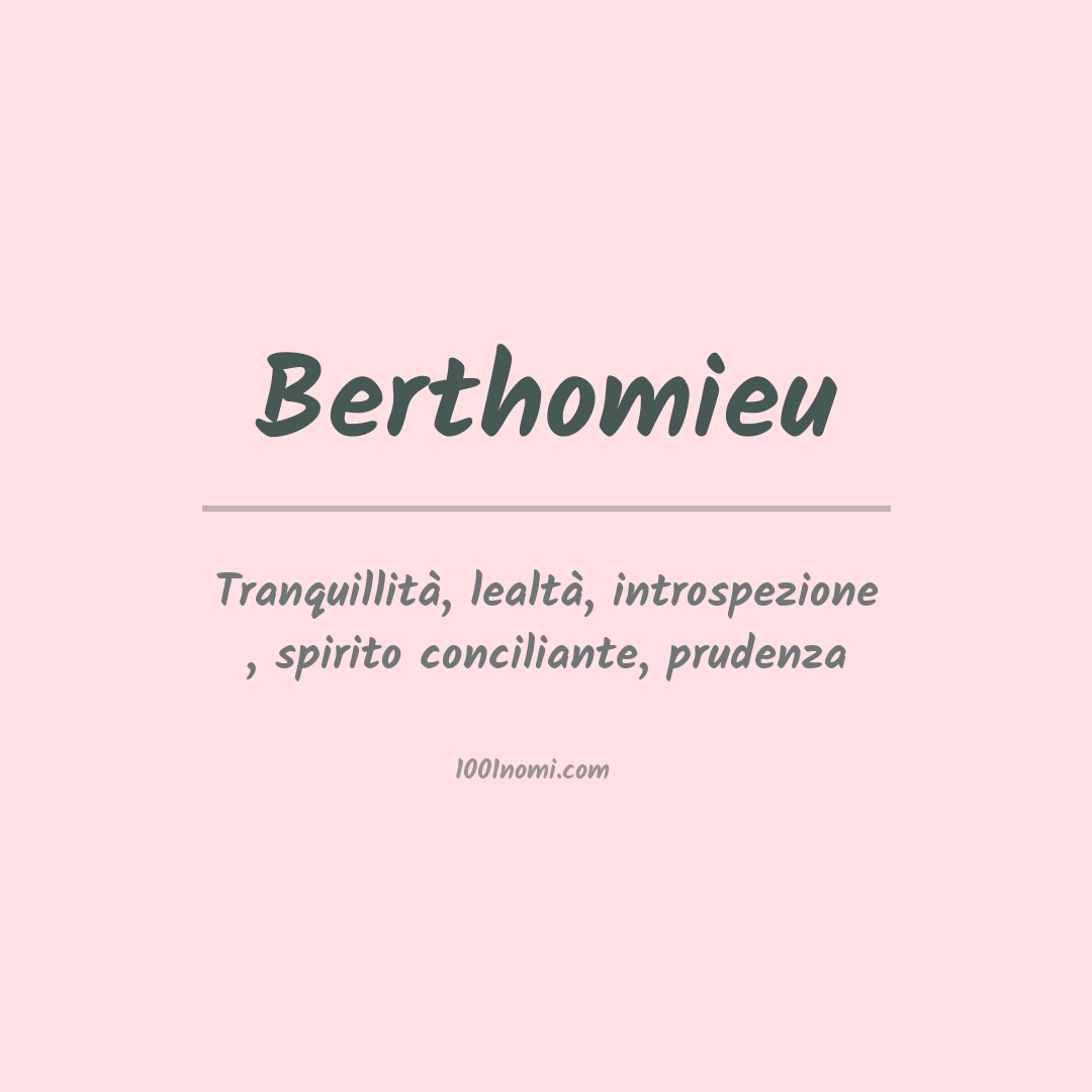 Significato del nome Berthomieu Significato del nome Berthomieu