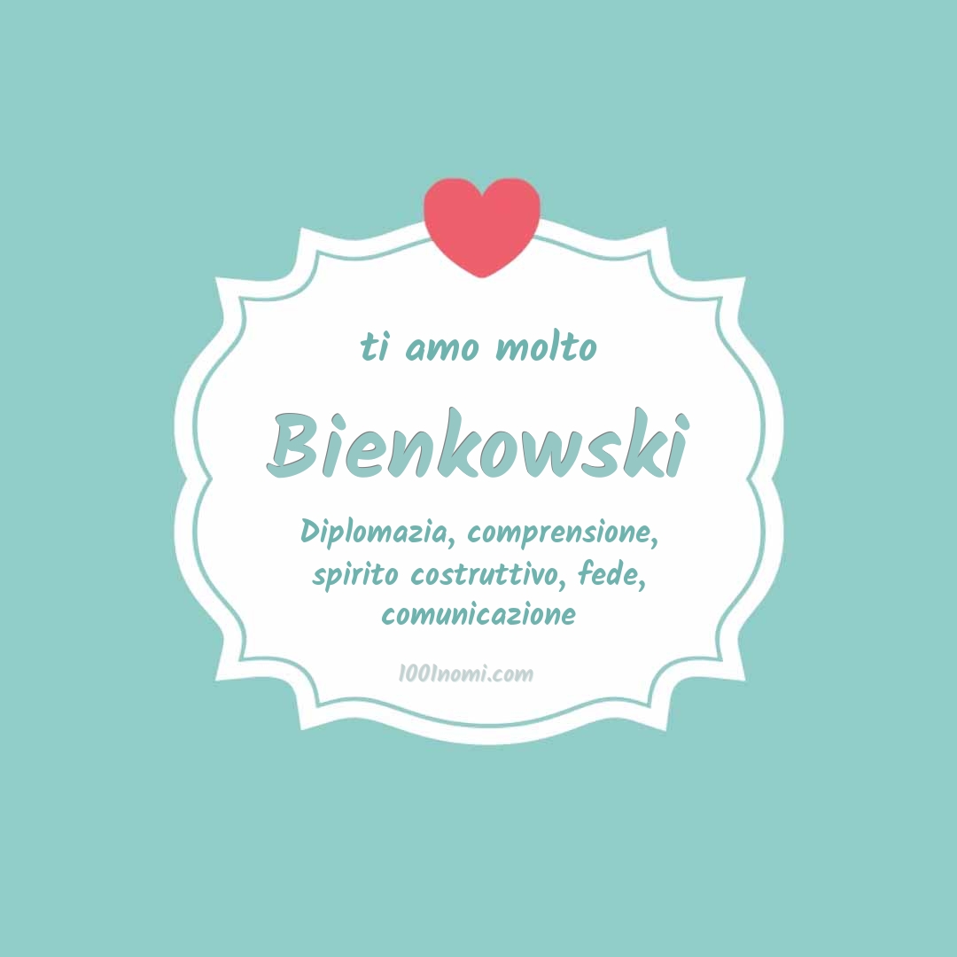 Ti amo molto Bienkowski