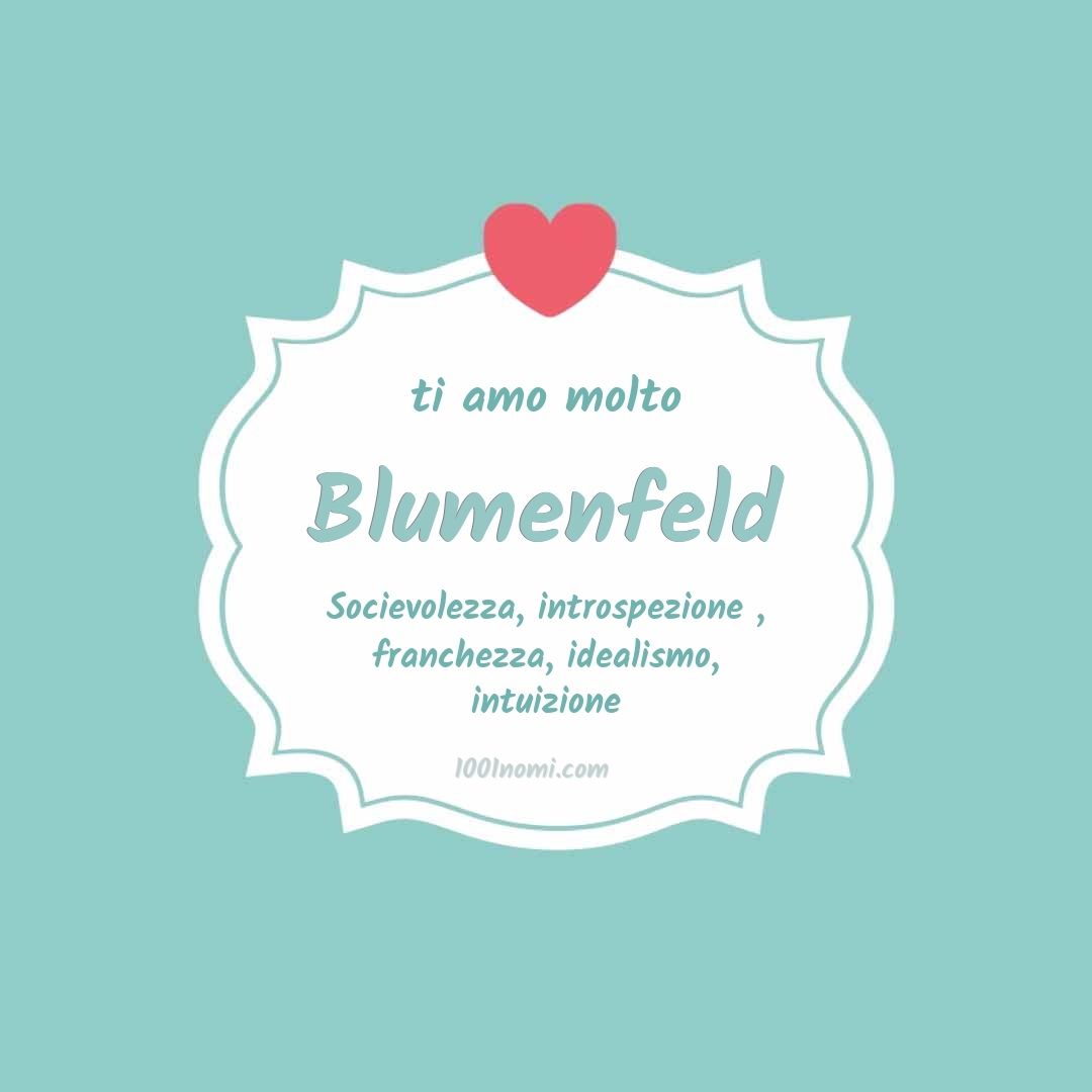 Ti amo molto Blumenfeld