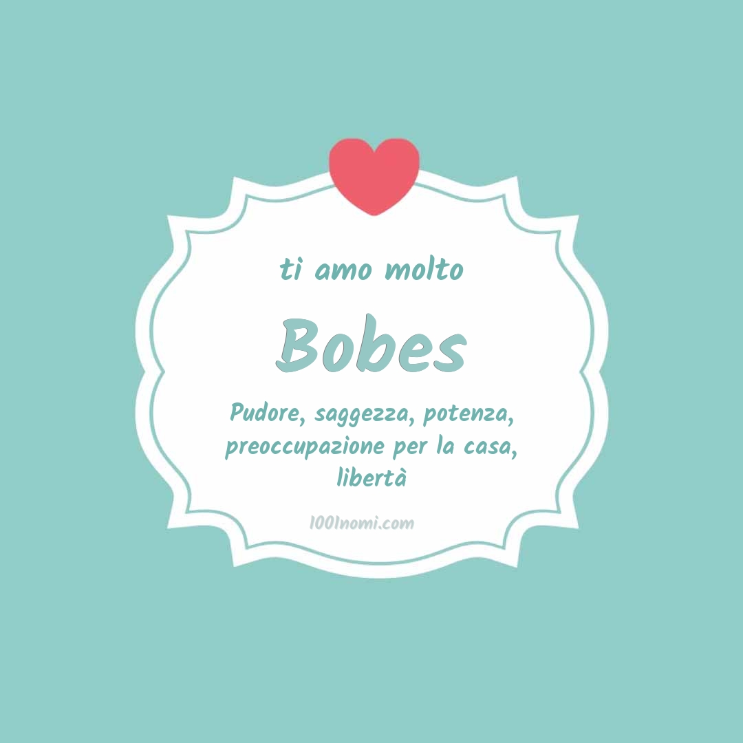 Ti amo molto Bobes