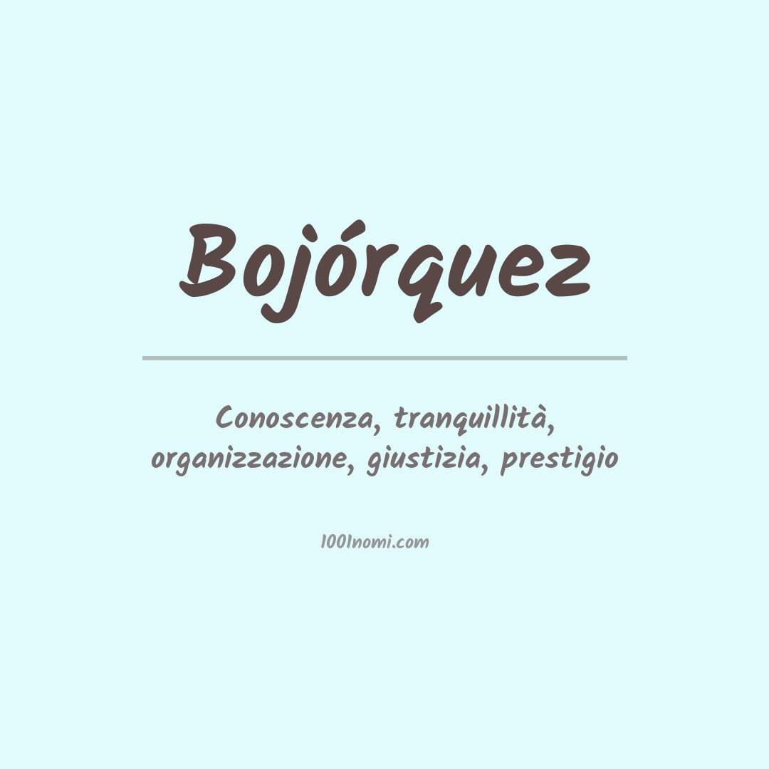 Significato del nome Bojórquez