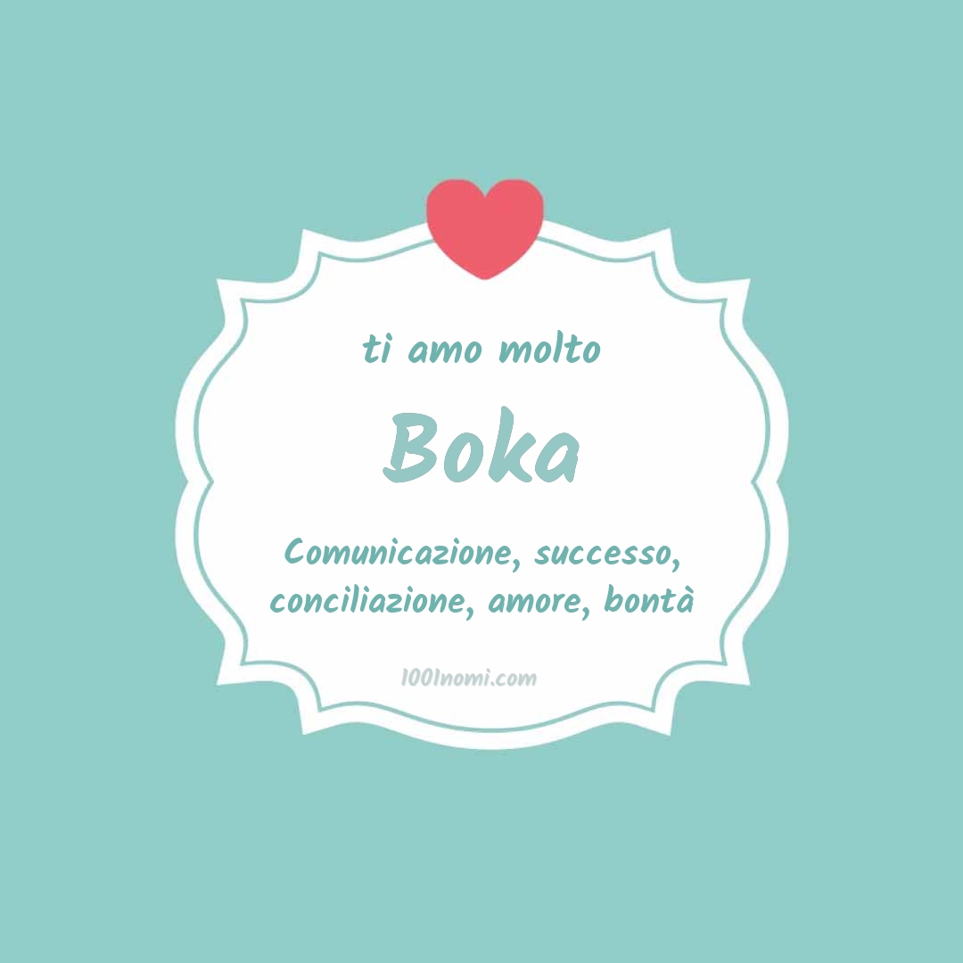 ti amo molto Boka Ti amo molto Boka