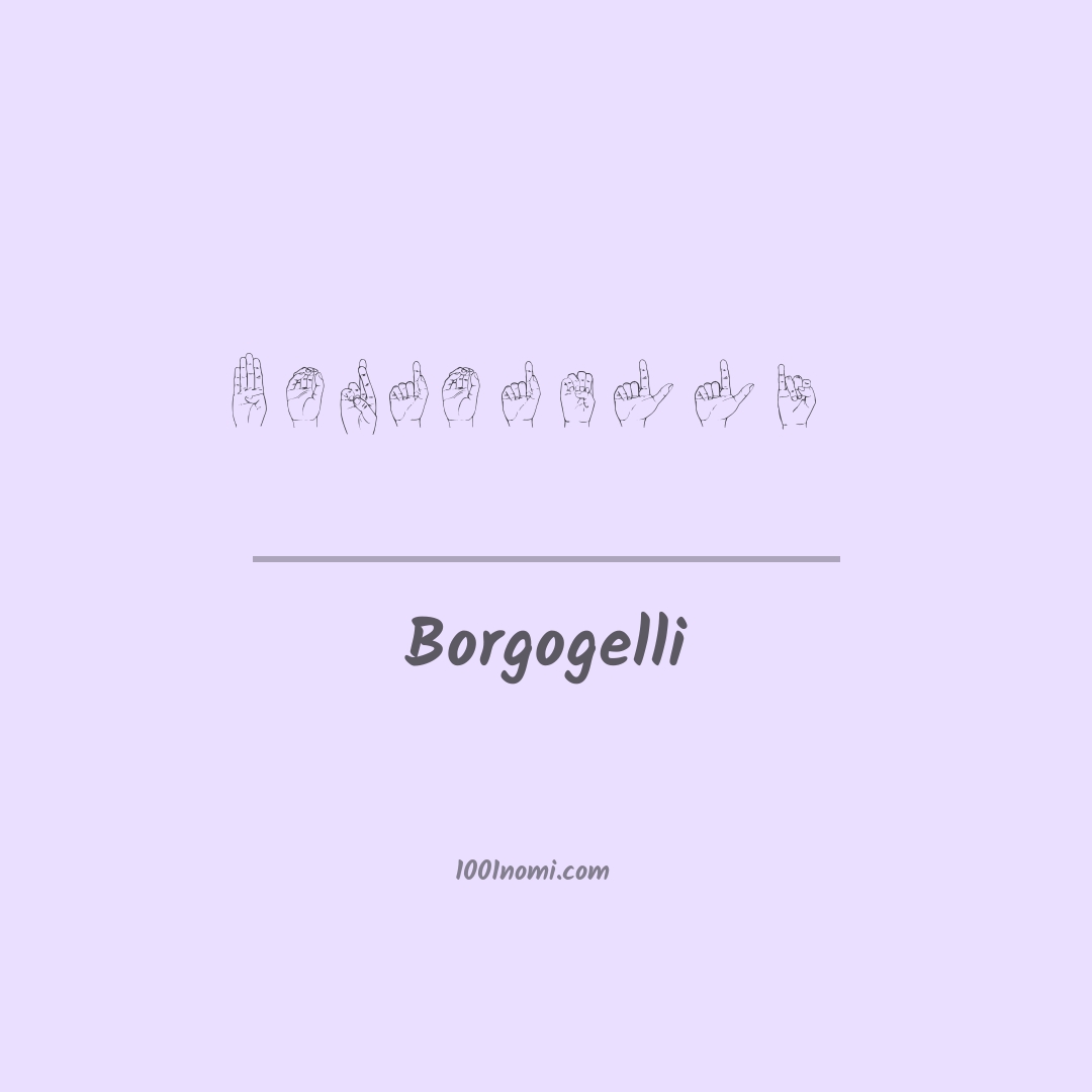 Borgogelli nella lingua dei segni Borgogelli nella lingua dei segni