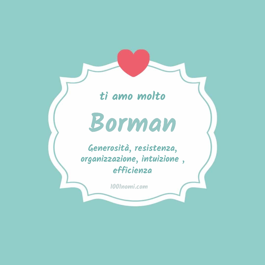 Ti amo molto Borman