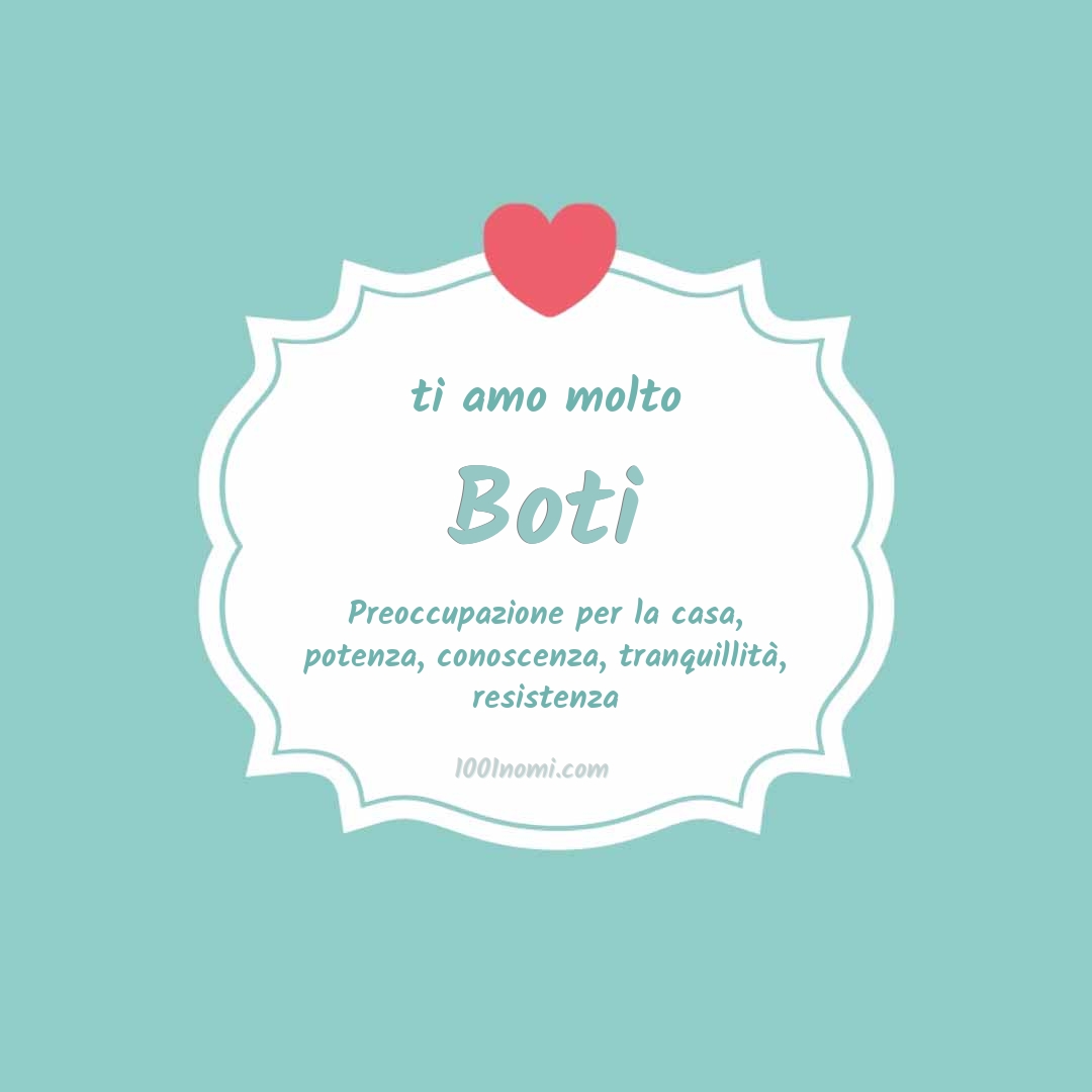 ti amo molto Boti Ti amo molto Boti