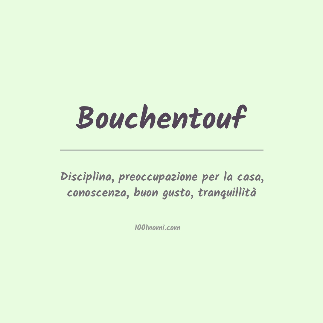 Significato del nome Bouchentouf Significato del nome Bouchentouf