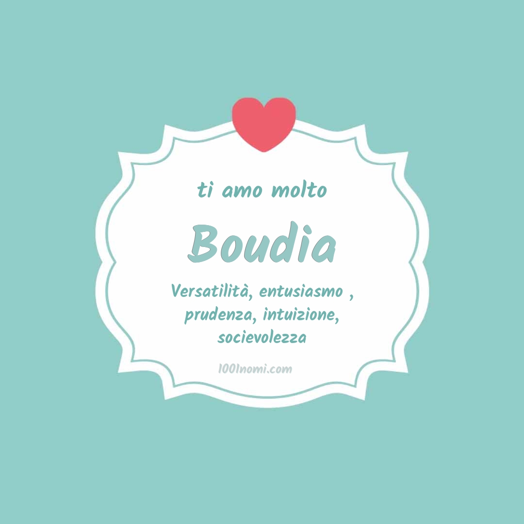 Ti amo molto Boudia